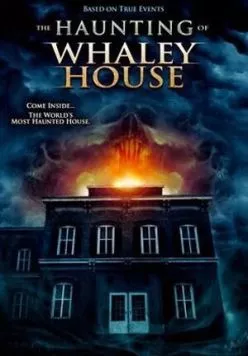 Призраки дома Уэйли / The Haunting of Whaley House (2012) фильм смотреть онлайн в хорошем качестве