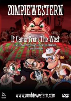 Зомби-вестерн: Оно пришло с запада / ZombieWestern: It Came from the West (2007) фильм смотреть онлайн в хорошем качестве