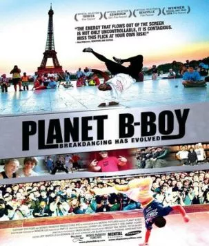 Планета би-боев / Planet B-Boy (2007) фильм смотреть онлайн в хорошем качестве