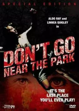 Не приближайся к парку / Don't Go Near the Park (1979) фильм смотреть онлайн в хорошем качестве