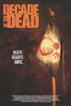 Декада мёртвых / Decade of the Dead (2023) фильм смотреть онлайн Декада мёртвых / Decade of the Dead (2023) фильм смотреть онлайн в хорошем качестве
