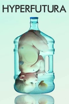 Hyperfutura (2013) фильм смотреть онлайне бесплатно Смотреть Hyperfutura(2013) фильм в онлайне бесплатно
