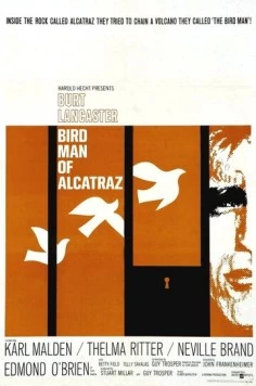 Любитель птиц из Алькатраса / Birdman of Alcatraz (1962) фильм смотреть онлайн в хорошем качестве