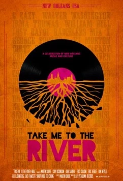 Отведи меня к реке. Новый Орлеан / Take Me to the River: New Orleans (2022) фильм смотреть онлайн в хорошем качестве