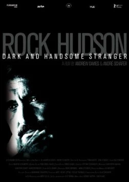 Рок Хадсон: Прекрасный и таинственный незнакомец / Rock Hudson: Dark and Handsome Stranger (2010) фильм смотреть онлайн в хорошем качестве