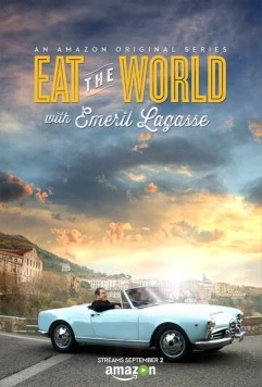 Eat the World with Emeril Lagasse (2016) cериал смотреть онлайн в хорошем качестве