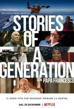Истории поколения с папой Франциском / Stories of a Generation - with Pope Francis (2021) cериал смотреть онлайн в хорошем качестве