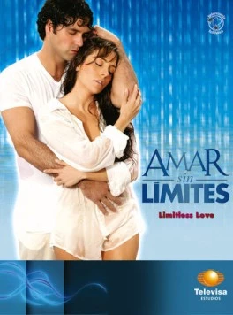 Любовь без границы / Amar sin límites (2006) cериал смотреть онлайн в хорошем качестве