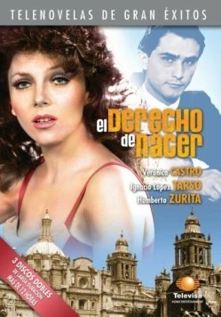 Право на рождение / El derecho de nacer (1981) cериал смотреть онлайн в хорошем качестве