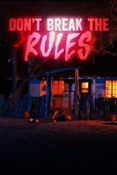 Не нарушай правила / Don't Break the Rules (2024) фильм смотреть онлайн в хорошем качестве