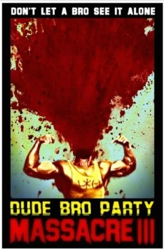 Резня чуваков на братской вечеринке 3 / Dude Bro Party Massacre III (2015) фильм смотреть онлайн в хорошем качестве