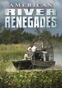 Речное братство / American River Renegades (2014) cериал смотреть онлайн Речное братство / American River Renegades (2014) cериал смотреть онлайн в хорошем качестве