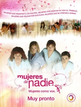 Ничьи женщины / Mujeres de nadie (2007) cериал смотреть онлайн в хорошем качестве