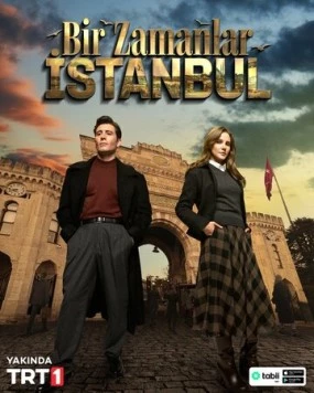 Однажды в Стамбуле / Bir Zamanlar Istanbul (2025) cериал смотреть онлайн в хорошем качестве