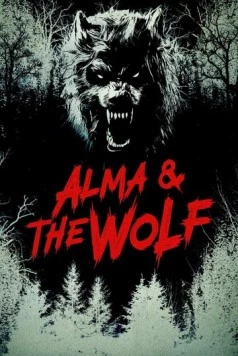 Альма и волк / Alma and the Wolf (2025) фильм смотреть онлайн в хорошем качестве