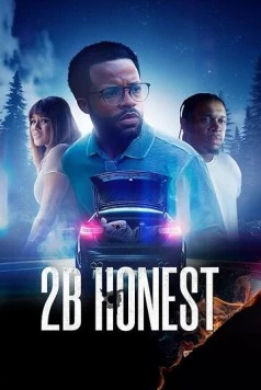 2B Honest (2024) фильм смотреть онлайн в хорошем качестве