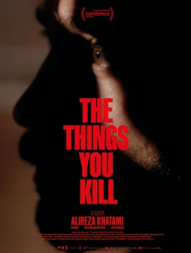 То, что ты убиваешь / The Things You Kill (2025) фильм смотреть онлайн в хорошем качестве