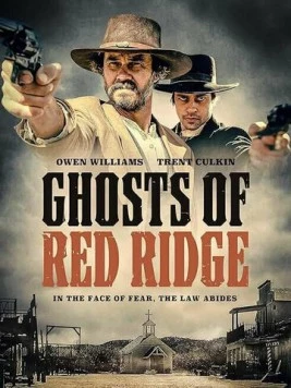 Ghosts of Red Ridge (2024) фильм смотреть онлайн в хорошем качестве