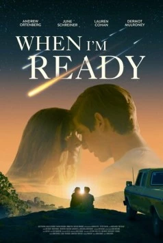 Любовь и другой апокалипсис / When I'm Ready (2025) фильм смотреть онлайн в хорошем качестве