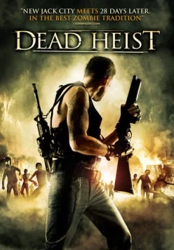 Осажденные упырями / Dead Heist (2007) фильм смотреть онлайн в хорошем качестве