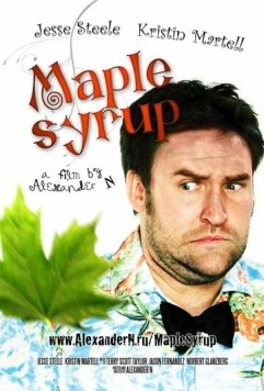 Кленовый сироп / Maple Syrup (2011) фильм смотреть онлайн в хорошем качестве