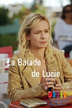 Прогулки Люси / La Balade de Lucie (2013) фильм смотреть онлайн в хорошем качестве