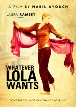 Всё, чего хочет Лола / Whatever Lola Wants (2007) фильм смотреть онлайн в хорошем качестве
