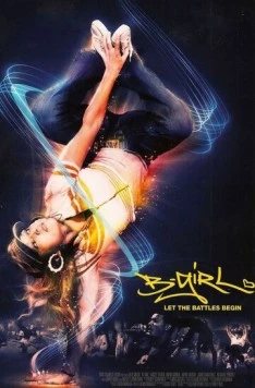 Бигёрл / B-Girl (2009) фильм смотреть онлайн в хорошем качестве
