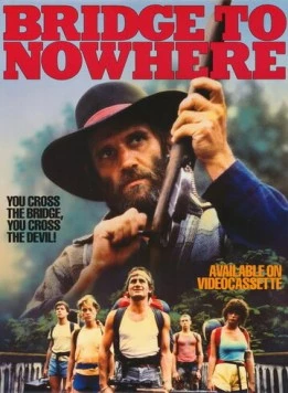 Мост в никуда / Bridge to Nowhere (1986) фильм смотреть онлайн в хорошем качестве