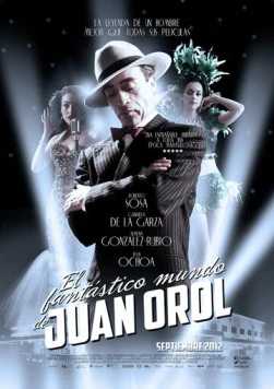 El fantástico mundo de Juan Orol (2012) фильм смотреть онлайн в хорошем качестве