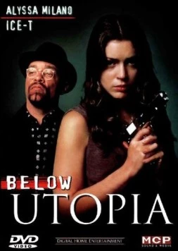 Кровавая утопия / Below Utopia (1997) фильм смотреть онлайн в хорошем качестве