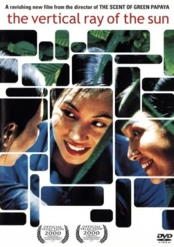 Вертикальный луч солнца / Mùa hè chieu thang dung (2000) фильм смотреть онлайн в хорошем качестве