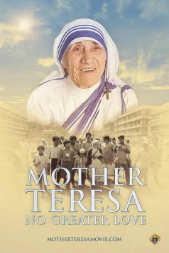 Мать Тереза: Нет большей любви / Mother Teresa: No Greater Love (2022) фильм смотреть онлайн в хорошем качестве