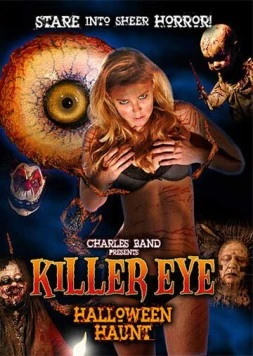 Глаз-убийца: Хэллоуинский кошмар / Killer Eye: Halloween Haunt (2011) фильм смотреть онлайн в хорошем качестве