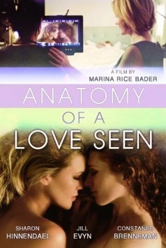 Познания любовной анатомии / Anatomy of a Love Seen (2014) фильм смотреть онлайн в хорошем качестве