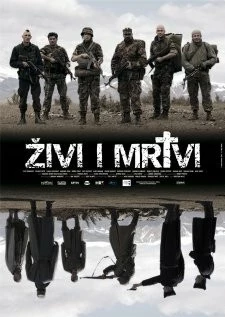 Живые и мертвые / Zivi i mrtvi (2007) фильм смотреть онлайн в хорошем качестве