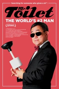 Мистер Туалет: Второй человек в мире / Mr. Toilet: The World's #2 Man (2019) фильм смотреть онлайн в хорошем качестве