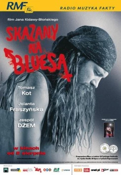 Обреченный на блюз / Skazany na bluesa (2005) фильм смотреть онлайн Обреченный на блюз / Skazany na bluesa (2005) фильм смотреть онлайн в хорошем качестве