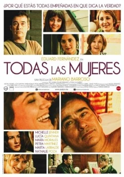 Все женщины / Todas las mujeres (2013) фильм смотреть онлайн в хорошем качестве