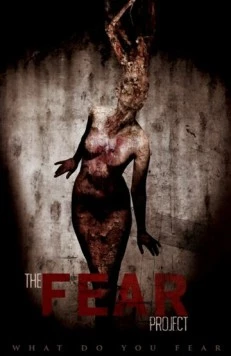 The Fear Project (2018) фильм смотреть онлайн в хорошем качестве