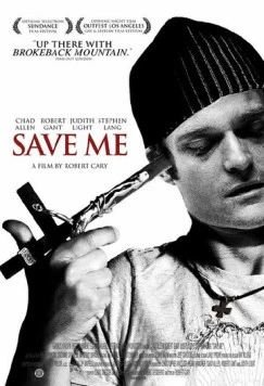 Спаси меня / Save Me (2007) фильм смотреть онлайн в хорошем качестве