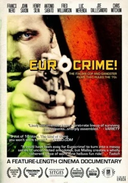 Еврокрайм! Итальянские криминальные фильмы 70-х годов / Eurocrime! The Italian Cop and Gangster Films That Ruled the '70s (2012) фильм смотреть онлайн в хорошем качестве