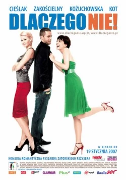 Смотреть Почему бы и нет! / Dlaczego nie!(2007) фильм в онлайне бесплатно