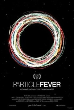 Страсти по частицам / Particle Fever (2013) фильм смотреть онлайн в хорошем качестве
