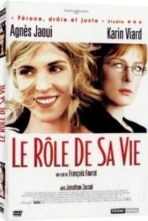 Роль ее жизни / Le rôle de sa vie (2004) фильм смотреть онлайн Роль ее жизни / Le rôle de sa vie (2004) фильм смотреть онлайн в хорошем качестве