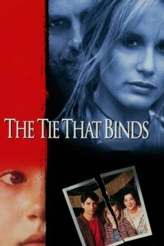 Неразрывная связь / The Tie That Binds (1995) фильм смотреть онлайн в хорошем качестве