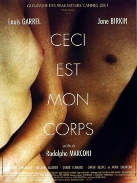 Это мое тело / Ceci est mon corps (2001) фильм смотреть онлайн в хорошем качестве