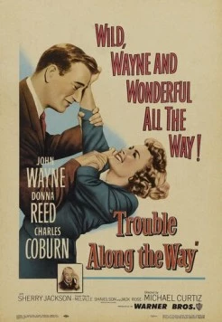 Трудный путь / Trouble Along the Way (1953) фильм смотреть онлайн в хорошем качестве