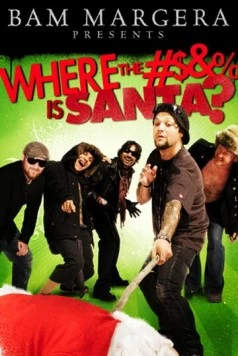 Бэм Марджера представляет: Где гребаный Санта? / Bam Margera Presents: Where the #$&% Is Santa? (2008) фильм смотреть онлайн в хорошем качестве