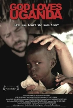 Бог любит Уганду / God Loves Uganda (2013) фильм смотреть онлайн в хорошем качестве